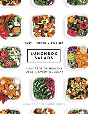 Lunchbox Salads: Recipes to Brighten Up Lunchtime and Fill You Up by Naomi Twigden, Anna Pinder