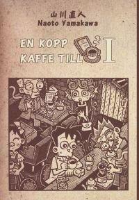 En kopp kaffe till (Volume 1) by My Bergström, Naoto Yamakawa