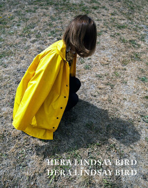 Hera Lindsay Bird by Hera Lindsay Bird
