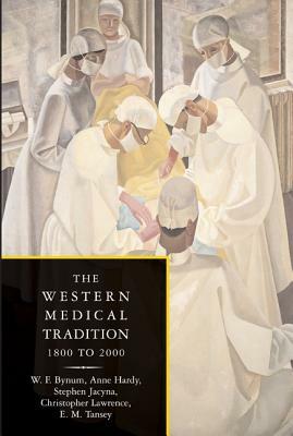 The Western Medical Tradition 2 Volume Paperback Set by W. F. Bynum, Anne Hardy, Stephen Jacyna