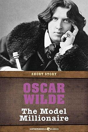 The Model Millionaire: Short Story by Oscar Wilde, Oscar Wilde