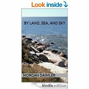 By Land Sea and Sky by Morgan Daimler