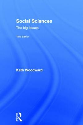 Social Sciences: The Big Issues by Kath Woodward