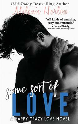 Some Sort of Love (Jillian and Levi): A Happy Crazy Love Novel by Melanie Harlow