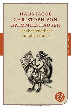Der Abenteuerliche Simplicissimus by Hans Jakob Christoffel von Grimmelshausen