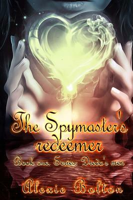 The Spymaster's redeemer by Alexie Bolton