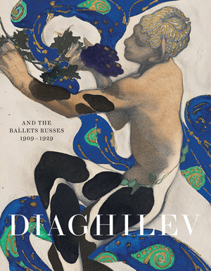 Diaghilev and the Golden Age of the Ballets Russes 1909-1929 by Geoffrey Marsh, Jane Pritchard