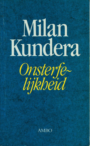 Onsterfelijkheid by Milan Kundera, Jana Beranová