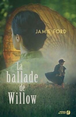 La Ballade de Willow by Jamie Ford