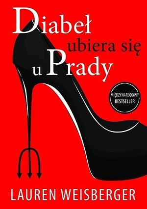 Diabeł ubiera się u Prady by Hanna Szajowska, Lauren Weisberger