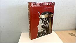 Jewels of the Pharaohs: Egyptian Jewelry of the Dynastic Period by Cyril Aldred