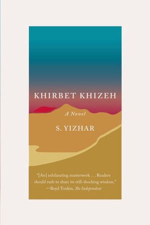 Khirbet Khizeh: A Novel by S. Yizhar, Nicholas de Lange, Yaacob Dweck