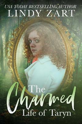 The Charmed Life of Taryn by Lindy Zart