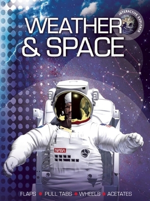 Interactive Explorer: Weather and Space by Chris Oxlade, Helen Young