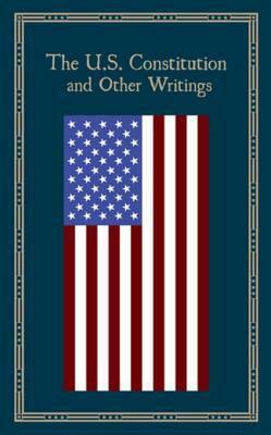 The U.S. Constitution and Other Writings by Canterbury classics, Kenneth C. Mondschein