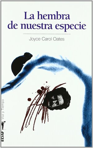 La hembra de nuestra especie by Joyce Carol Oates