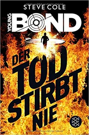 Young Bond - Der Tod stirbt nie by Steve Cole