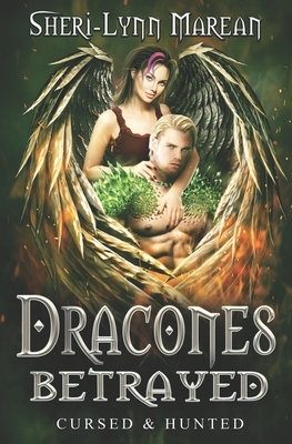 Dracones Betrayed: Dark Dragon Paranormal Fantasy Romance Shifter by Sheri-Lynn Marean