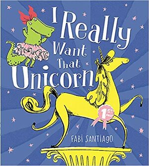 I Really Want That Unicorn by Fabi Santiago