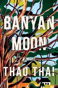 Banyan Moon by Thao Thai