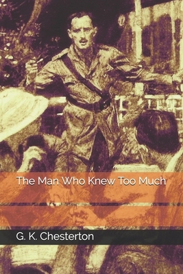 The Man Who Knew Too Much by G.K. Chesterton