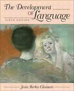 The Development of Language by Jean Berko Gleason