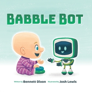 Babble Bot by Bennett Dixon