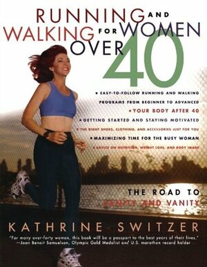 Running & Walking For Women Over 40 by Kathrine Switzer