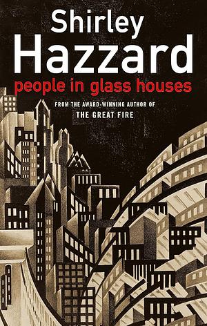 People in Glass Houses by Shirley Hazzard