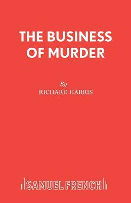 The Business of Murder by Richard Harris