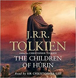The Children of Húrin by J.R.R. Tolkien, Christopher Tolkien