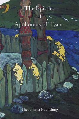 The Epistles of Apollonius of Tyana by Apollonius of Tyana