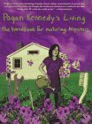 Pagan Kennedy's Living: A Handbook for Aging Hipsters by Pagan Kennedy
