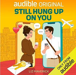 Still Hung Up on You by Liz Maverick