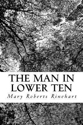 The Man in Lower Ten by Mary Roberts Rinehart