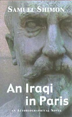 An Iraqi In Paris: An Autobiographical Novel by Samuel Shimon, صموئيل شمعون