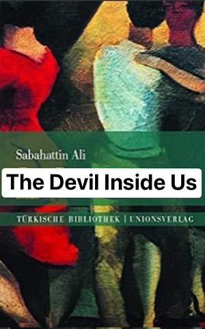 The Devil Inside Us by Sabahattin Ali