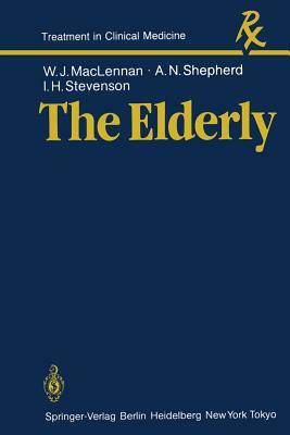 The Elderly by W. J. MacLennan, I. H. Stevenson, A. N. Shepherd