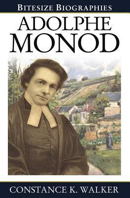 Adolphe Monod by Constance K. Walker