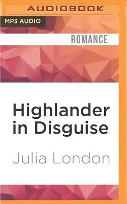 Highlander in Disguise by Julia London