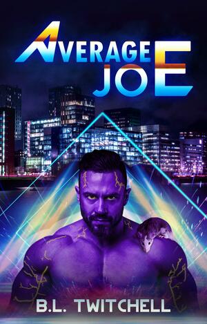 Average Joe by B.L. Twitchell, B.L. Twitchell