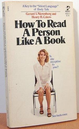 How To Read a Person Like a Book by Henry H. Calero, Gerard I. Nierenberg, Gerard I. Nierenberg