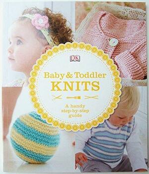 Baby and toddler knits: a handy step-by-step guide by Katharine Goddard
