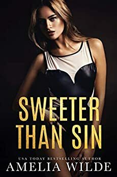 Sweeter Than Sin by Amelia Wilde