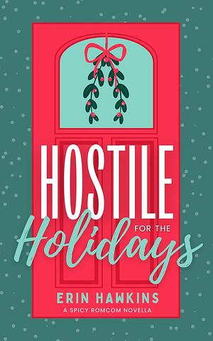 Hostile for the Holidays by Erin Hawkins