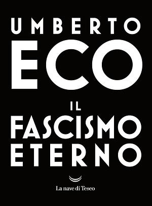 Il Fascismo Eterno by Umberto Eco