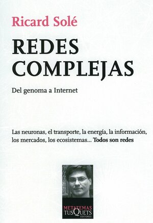 Redes complejas: Del genoma a Internet by Ricard Solé