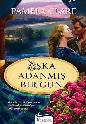 Aşka Adanmış Bir Gün by Pamela Clare