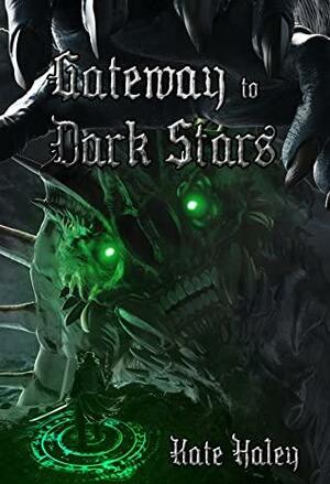 Gateway to Dark Stars by Kate Haley