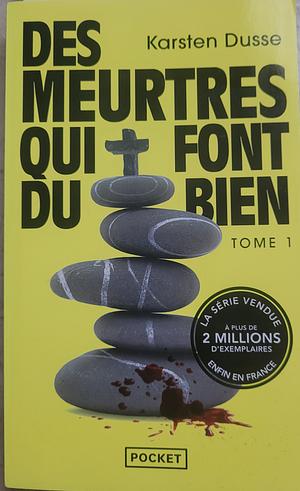 Des meurtres qui font du bien: un roman policier décéléré by Karsten Dusse